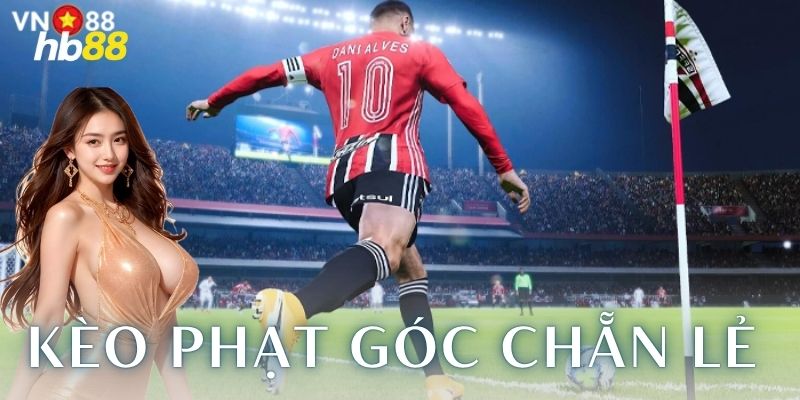 Kèo phạt góc chẵn lẻ là gì và cách bắt kèo trúng lớn