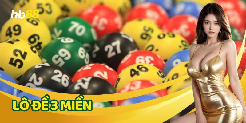 Lô Đề 3 Miền – Loại Hình Đầu Tư Đa Dạng Lựa Chọn Nhất 2025